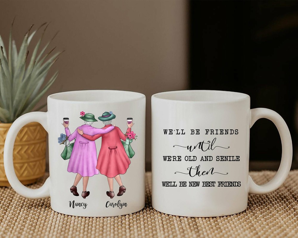 Bestie Mug We'll Be Friends Until We're Old Mug Personalised Mug Personalised