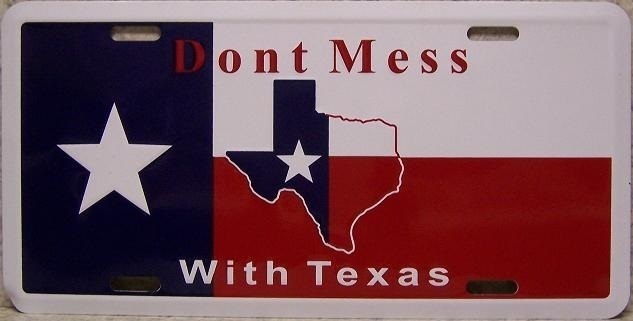 Aluminum License Plate US State Don't Mess With Texas NEW