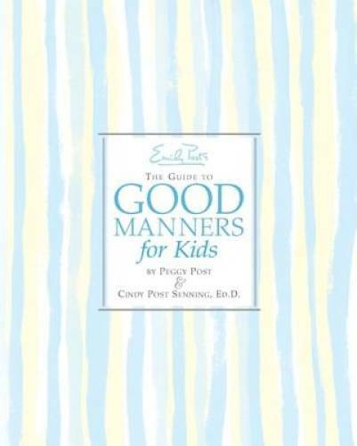 Emily Post's The Guide to Good Manners for Kids - Hardcover - VERY GOOD