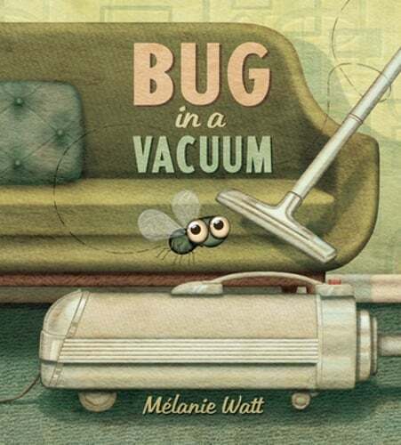 Bug in a Vacuum by Melanie Watt: New