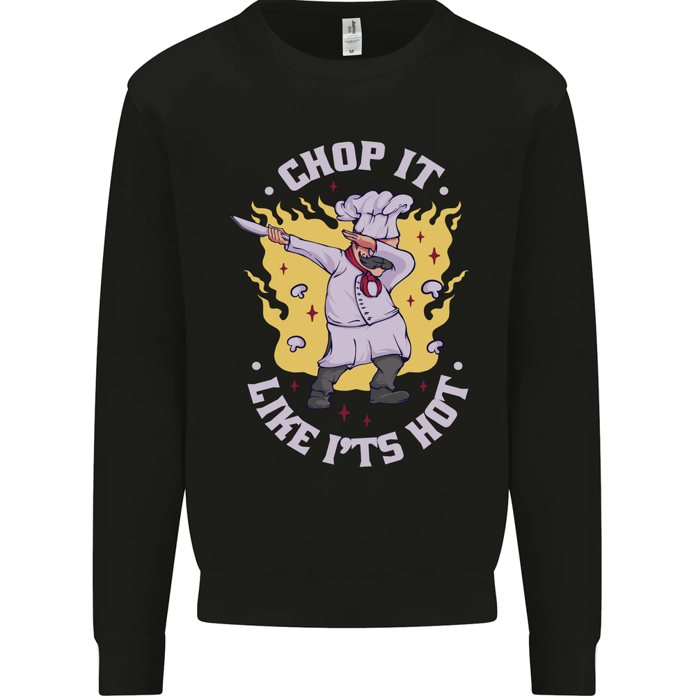 Chop It Like Its Hot Funny Chef Cook BBQ Mens Sweatshirt Jumper