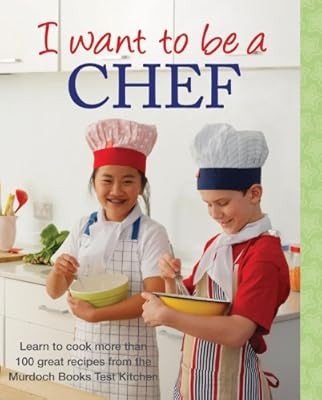 Become a Chef with 100+ Recipes from Murdoch Books Test Kitchen (2012 Paperback)