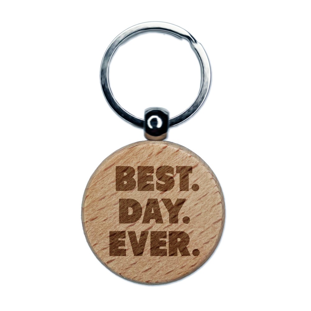 Dije llavero redondo de madera grabado en negrita Best Day Ever
