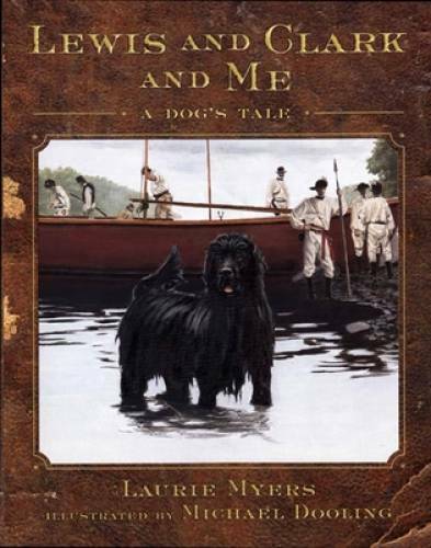 Lewis and Clark and Me: A Dog's Tale - Hardcover By Myers, Laurie - GOOD