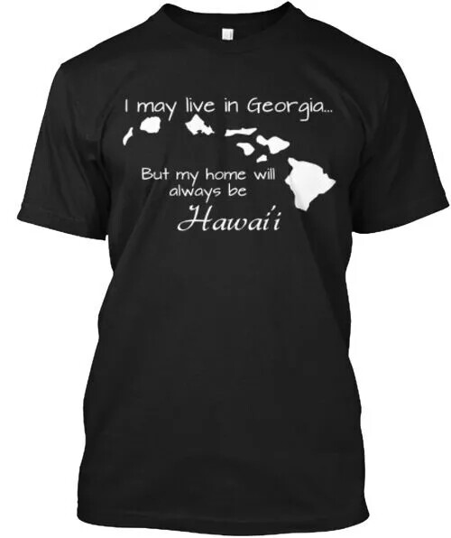My Home Is Hawai i the T-Shirt S to 5XL Fast Shipping