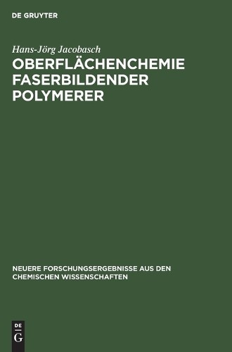 Hans-Jörg Jacobasch Surface Chemistry of Fiber-Forming Polymers Hardcover  