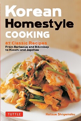 Korean Homestyle Cooking 89 Classic Rec Hatsue Shigenobu Paperback