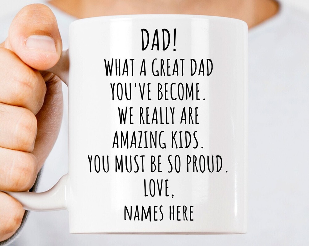 What A Great Dad You've Become Funny Personalized Dad Mugs Custom Dad Gifts Dad