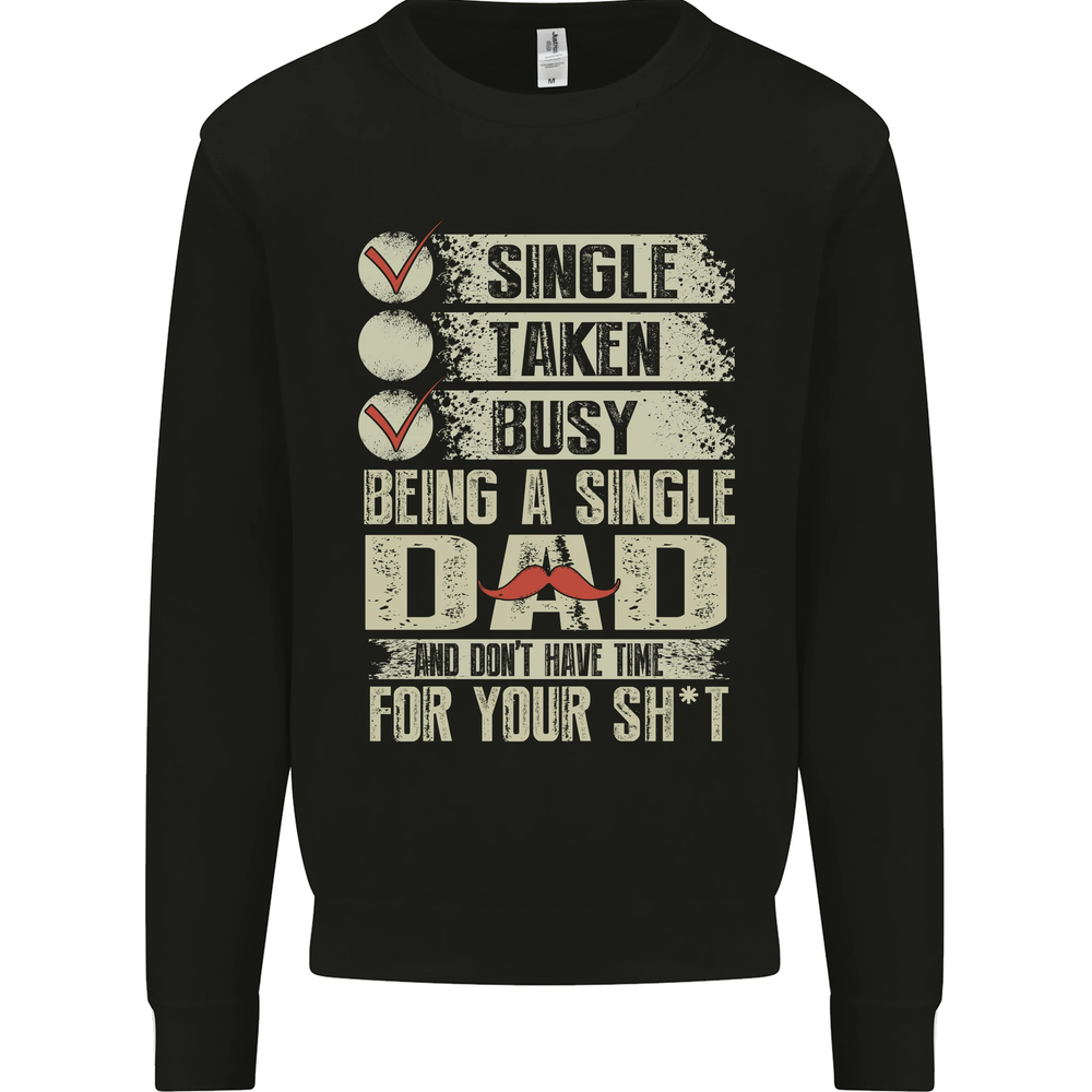 Single Dad Funny Fathers Day Offensive Rude Mens Sweatshirt Jumper