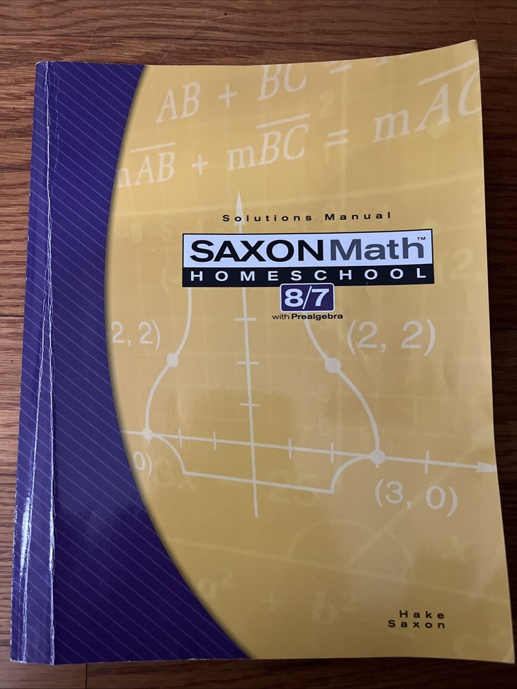 Saxon Math Homeschool 8/7 Solutions Manual by Stephen Hake and John Saxon