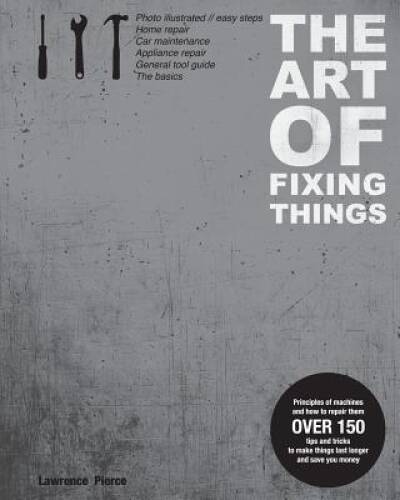 The Art of Fixing Things, Principles of Machines, and How to Repair - ACCEPTABLE