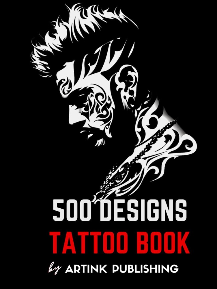 Tattoo Book: 500 Modern Designs and Ideas of Tattoo Art in Black and Gray Colors