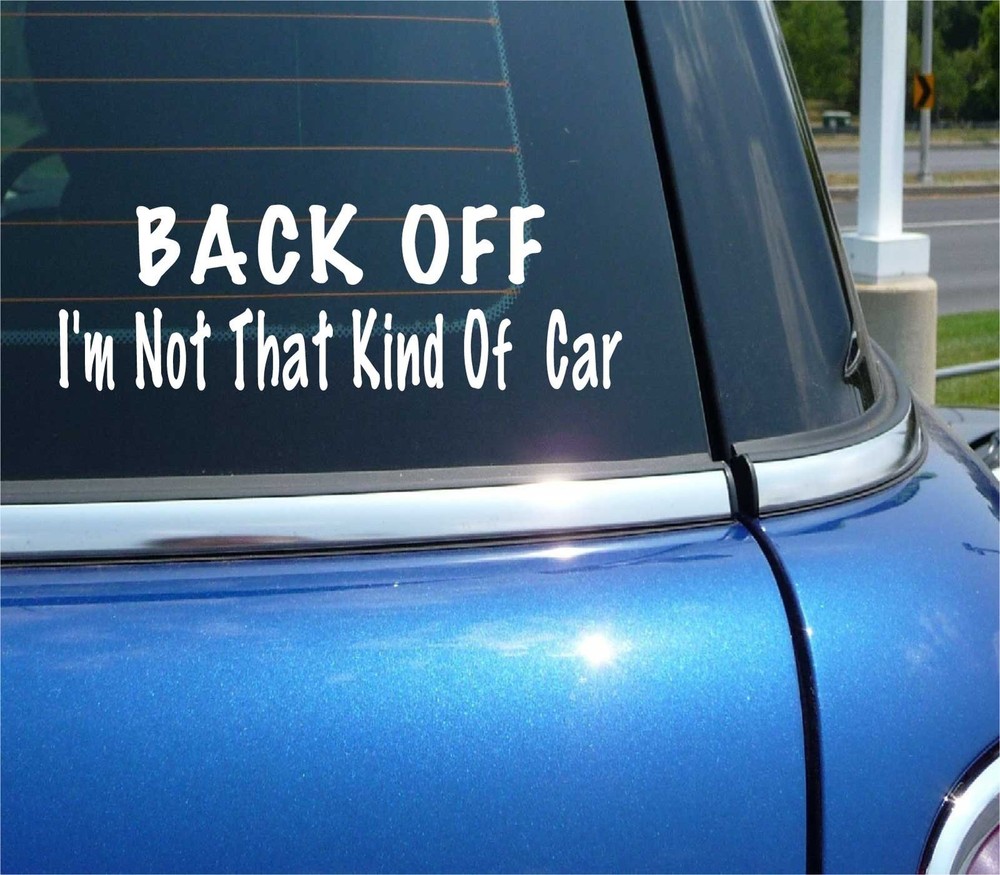 BACK OFF IM NOT THAT KIND OF CAR I'M FUNNY DECAL STICKER ART CAR WALL DECOR