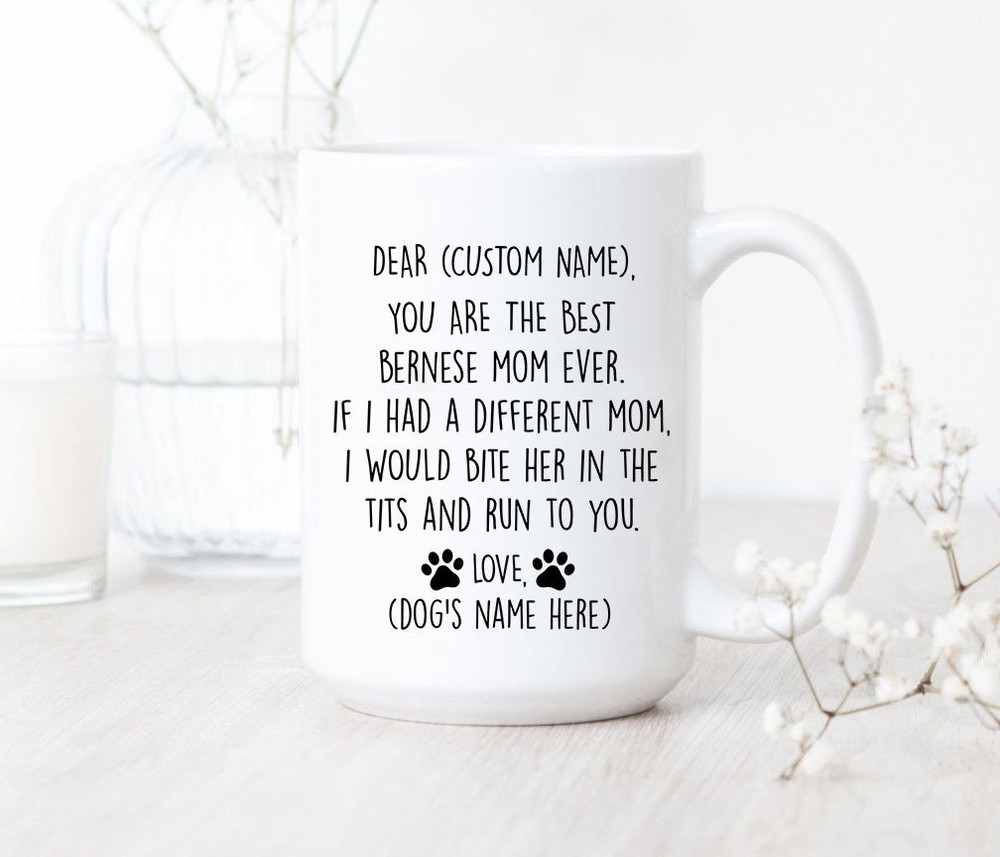 You Are The Best Bernese Mom Ever Mug Bernese Mom Coffee Mug Bernese Mom Gift