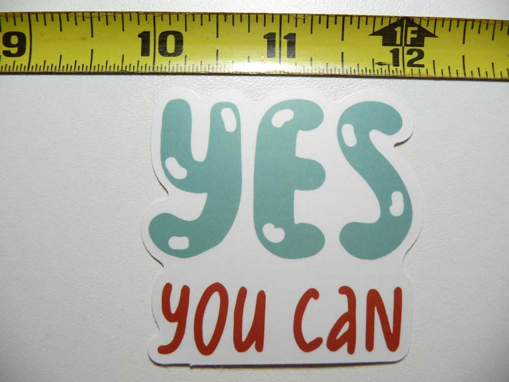 YES YOU CAN DECAL STICKER MOTIVATIONAL POSITIVE ATTITUDE MOTIVATE KINDNESS