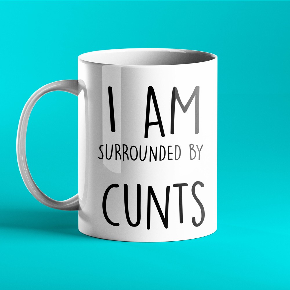 Funny Personalised Mug I Am Surrounded By Cnt