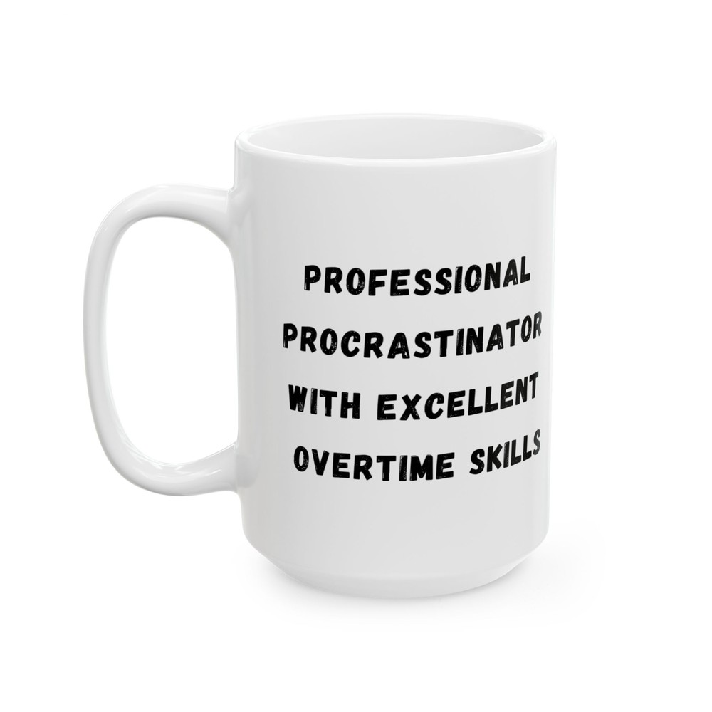 Funny Professional Procrastinator Ceramic Mug, Coworker Gift, Overtime Theme,