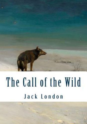The Call of the Wild [Large Print]: Complete and Unabridged Classic Edition [ Lo