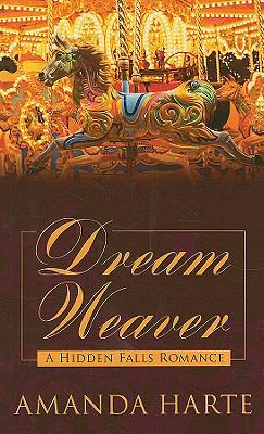Dream Weaver [Thorndike Press Large Print Clean Reads: A Hidden Falls Romance]