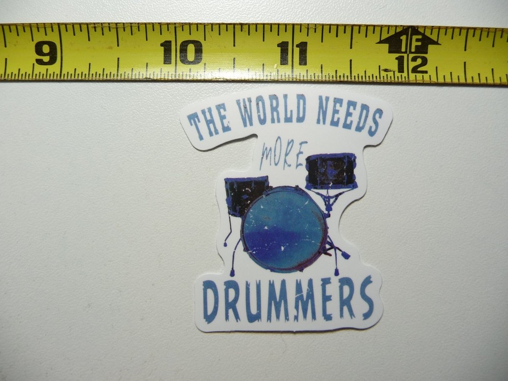 Drummer Decal Sticker - The World Needs More Drummers for Music Bands & Concerts