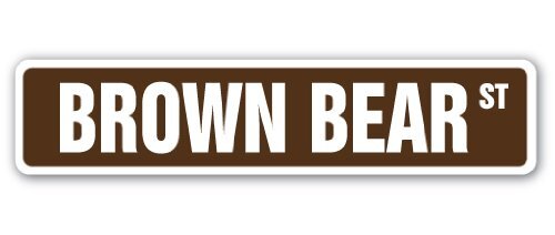 BROWN BEAR Street Sign wildlife bear cave furry funny | Indoor/Outdoor | 30