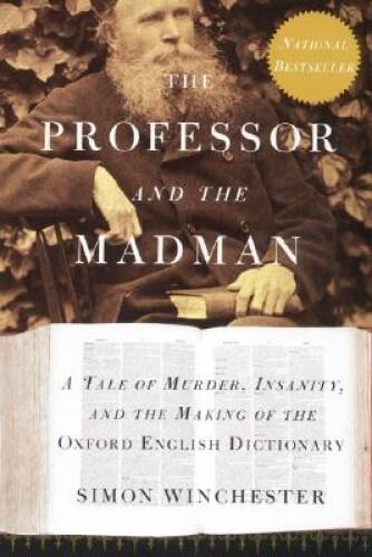 The Professor and the Madman: A Tale of Murder, Insanity, and the Ma - VERY GOOD