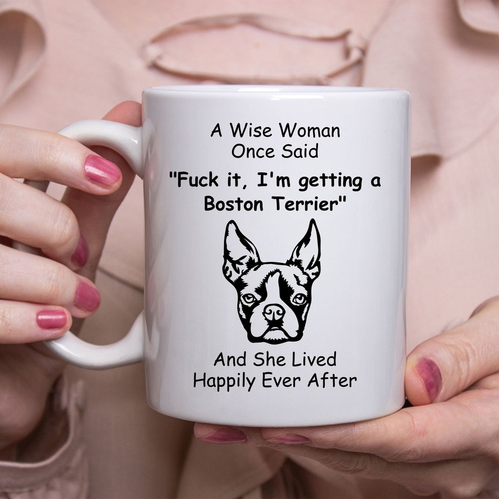 Funny Boston Terrier Coffee Mug Gift for Dog Lovers Wise Woman Design  