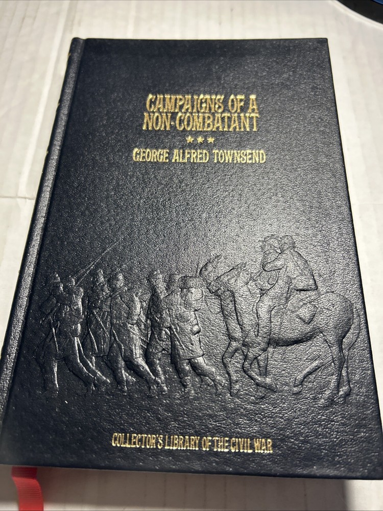 Civil War Memoir: Campaigns of a Non-Combatant by Townsend - Collector's Edition
