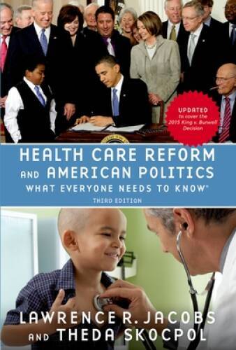 Health Care Reform and American Politics: What Everyone Needs to Know, 3r - GOOD