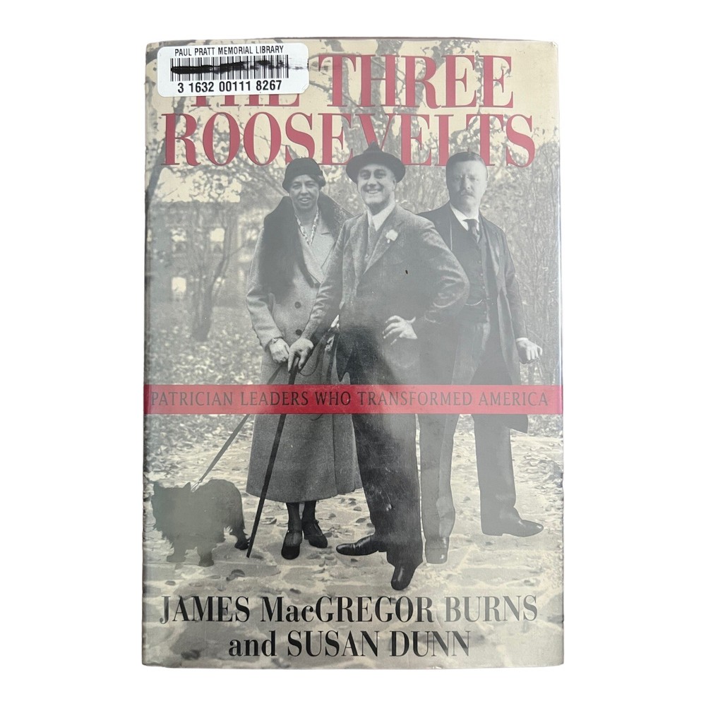 The Three Roosevelts : Patrician Leaders who Transformed America by Susan...