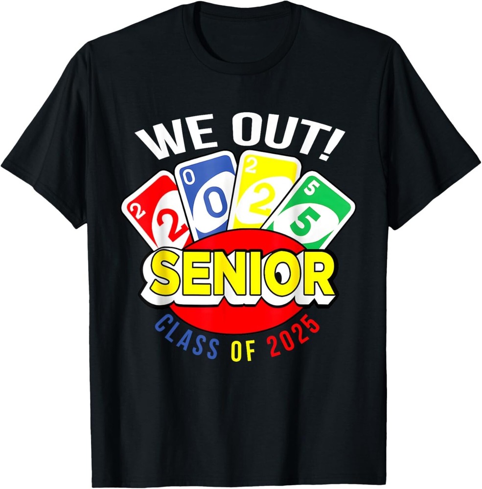 NEW LIMITED We Out Senior Class Of 2025 Design Best Gift Idea Tee T-Shirt S-3XL