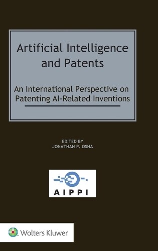 Jonathan P Osha Artificial Intelligence and Patents (Hardback)