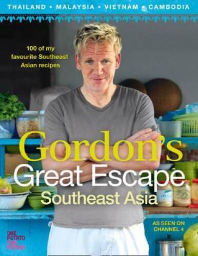 Gordon Ramsays Great Escape: 100 Recipes Inspired by Asia - VERY GOOD