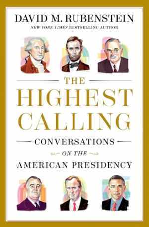 The Highest Calling: - Hardcover, by Rubenstein David M. - Very Good