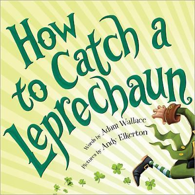 How to Catch a Leprechaun by Adam Wallace (2016, Hardcover)