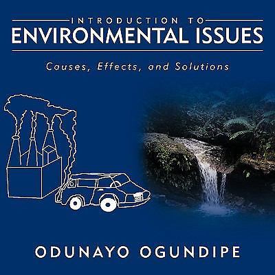 Introduction to Environmental Issues: Causes, Effects, and Solutions