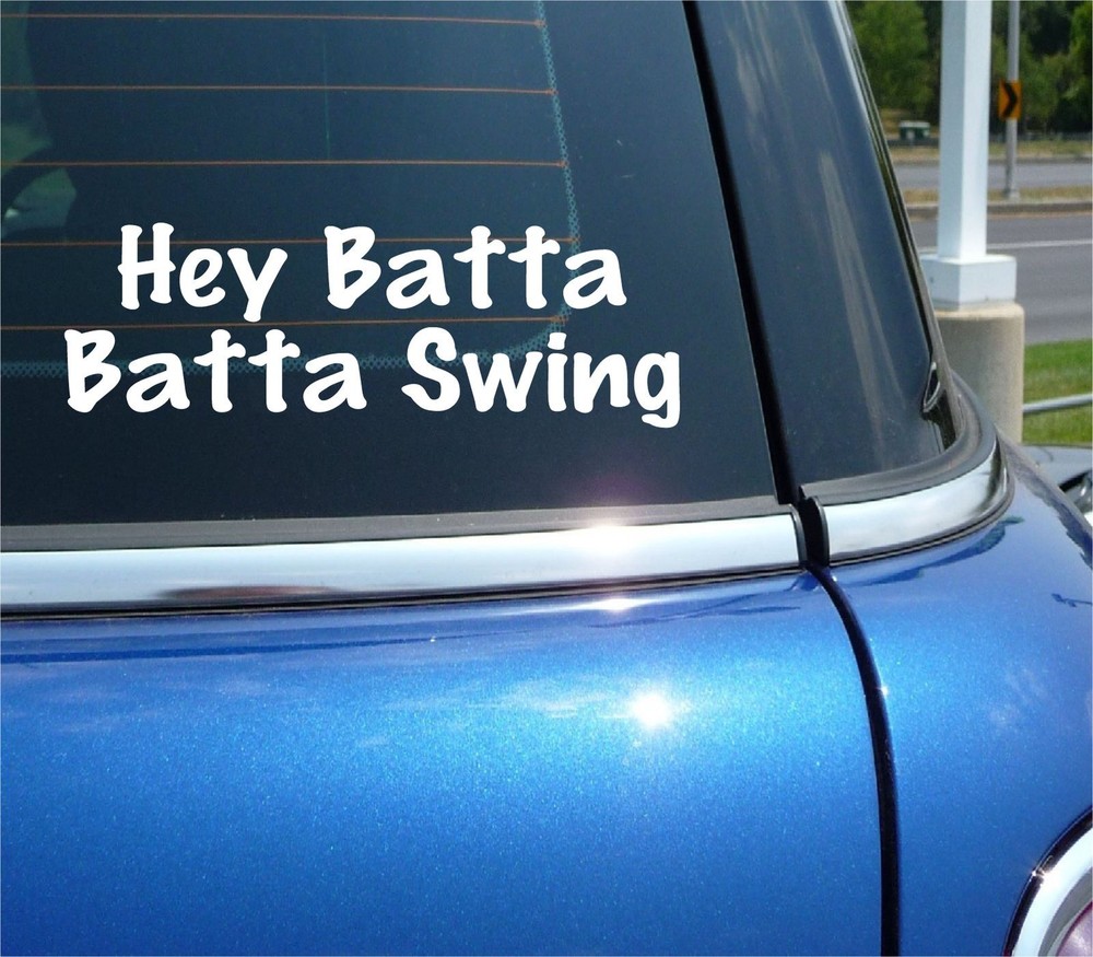HEY BATTA BATTA SWING DECAL STICKER BASEBALL SOFTBALL FUNNY CAR TRUCK
