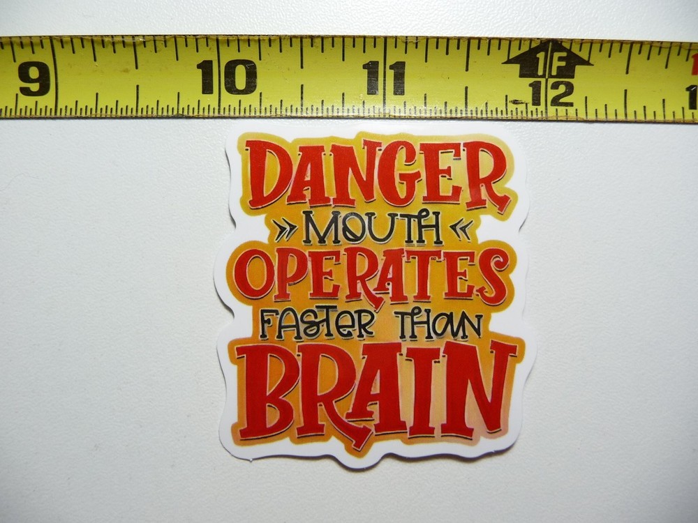 Danger Mouth Faster Than Brain Funny Snarky Sticker Decal  
