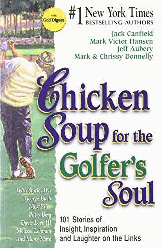 Chicken Soup for the Golfer's Soul: 101 Stories of Insight, Inspiration a - GOOD