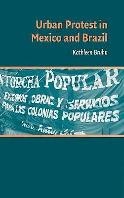 Urban Protest in Mexico and Brazil Bruhn Hardback Cambridge University Press