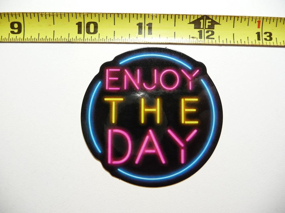 ENJOY THE DAY STICKER DECAL NEON STYLE MOTIVATIONAL POSITIVE