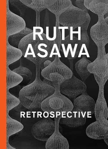 Ruth Asawa: Retrospective - Hardcover, by Bishop Janet; Manes Cara - Very Good