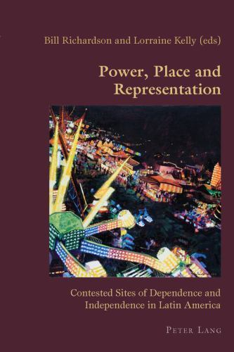 Power, Place and Representation: Contested Sites of Dependence and Independence