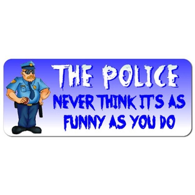 Police, Funny, The police never think it's as funny, Vinyl Die Cut Sticker