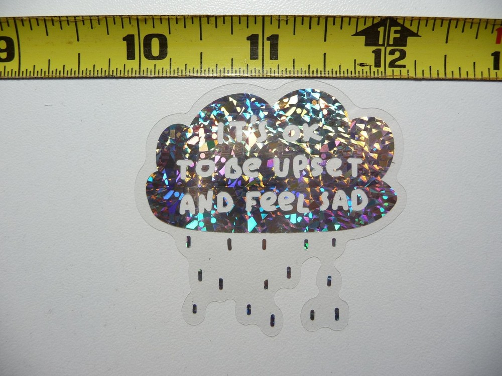 Holographic motivational sticker its okay to feel upset and sad
