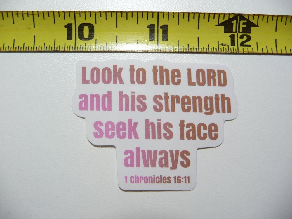 LORD STRENGTH SEEK HIS FAITH CHRONICLES 16:11 CHRISTIAN DECAL STICKER