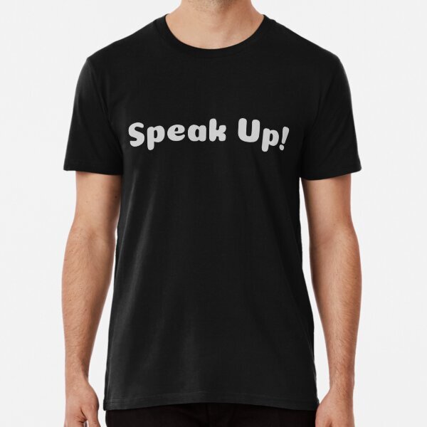 Speak Up Premium Graphic Graphic Speak Up America Made in USA T-Shirt S-5XL