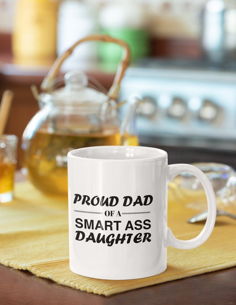 Funny Proud Dad Of A Smartass Daughter Coffee Mug Gift