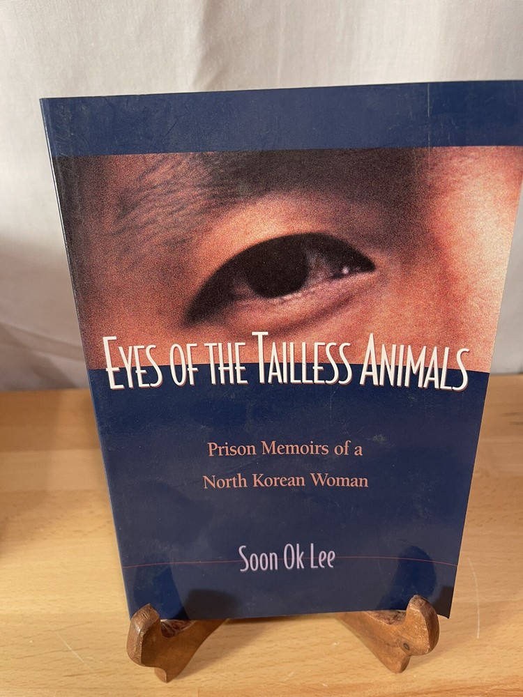 Eyes of the Tailless Animals: Prison Memoirs of a North Korean Woman Pre Owned