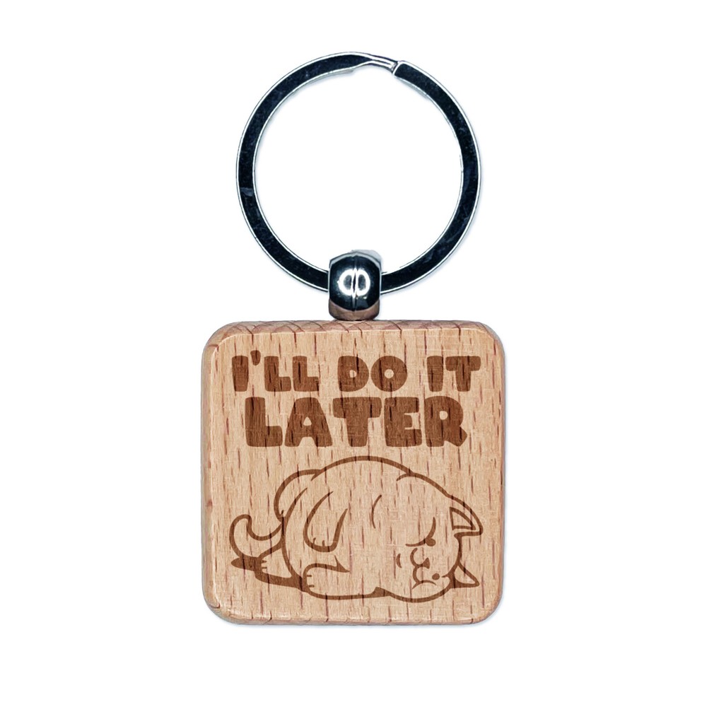 I'll Do It Later Lazy Cat Engraved Wood Square Keychain Tag Charm